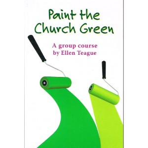 Paint The Church Green by Ellen Teagne